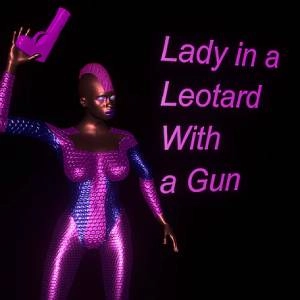 Lady in a Leotard With a Gun Pc