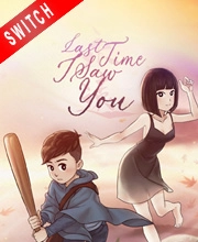 Last Time I Saw You Switch