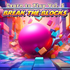 Learn to Play Vol. 5 Break the Blocks Playstation 4