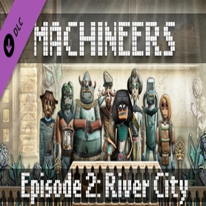 Machineers Episode 2 River City