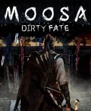 MOOSA Dirty Fate Pc