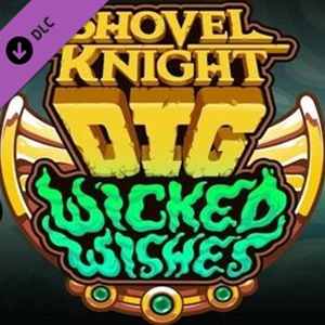 Shovel Knight Dig Wicked Wishes Pc