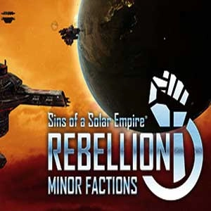 Sins of a Solar Empire Rebellion Minor Factions