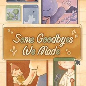 Some Goodbyes We Made Pc