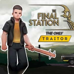 The Final Station The Only Traitor