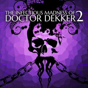 The Infectious Madness of Doctor Dekker 2 Playstation 4