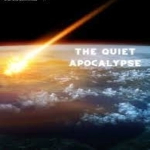The Quiet Apocalypse