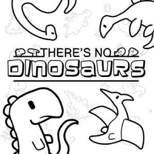 There’s No Dinosaurs Pc