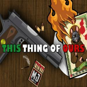 This Thing of Ours Pc