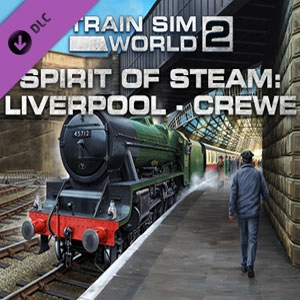 Train Sim World 2 Spirit of Steam Liverpool Lime Street-Crewe