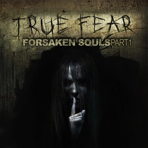 True Fear Forsaken Souls Part 1