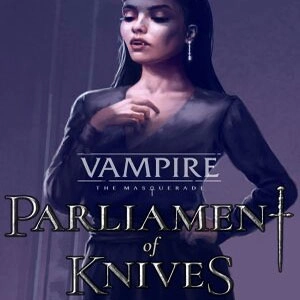Vampire The Masquerade Parliament of Knives