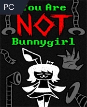 You Are NOT Bunnygirl Pc