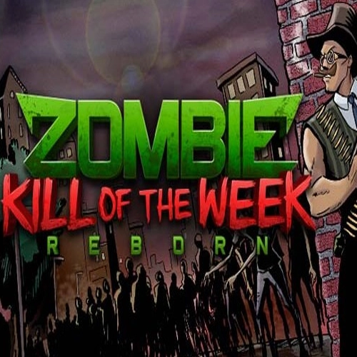 Zombie Kill of the Week Reborn Pc