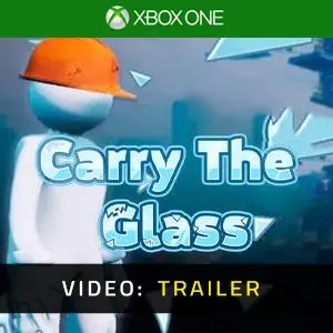 Carry The Glass Xbox One - Video Trailer