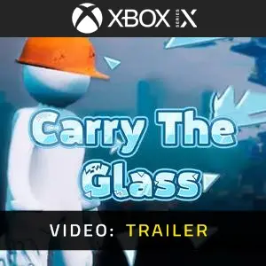 Carry The Glass Xbox Series - Video Trailer
