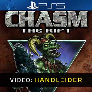Chasm: The Rift - Video-Handleider