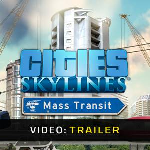 Cities Skylines Mass Transit Video Trailer