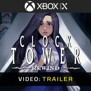 Clock Tower: Rewind Xbox Series - Video Trailer