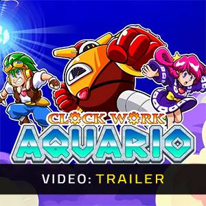 Clockwork Aquario Video Trailer