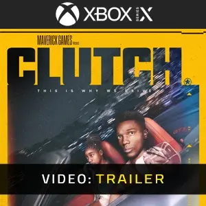 CLUTCH Xbox Series - Video Trailer