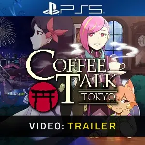Coffee Talk Tokyo PS5 - Video Trailer