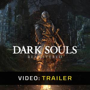 Dark Souls Remastered - Video Trailer