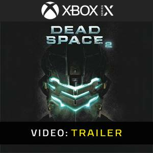 Dead Space 2 Xbox Series - Video Trailer