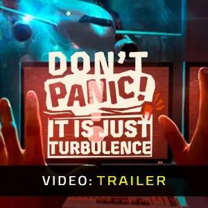 Don't Panic! It is Just Turbulence - Video Trailer