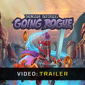 Dungeon Defenders: Going Rogue - Video Trailer