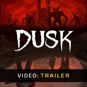 DUSK Video Trailer