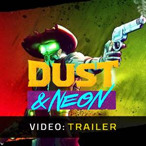 Dust & Neon - Trailer