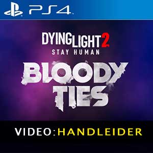 Dying Light 2 Stay Human Bloody Ties - Video Aanhangwagen