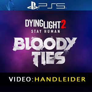 Dying Light 2 Stay Human Bloody Ties - Video Aanhangwagen