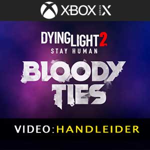 Dying Light 2 Stay Human Bloody Ties - Video Aanhangwagen