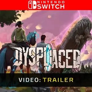 DYSPLACED Nintendo Switch - Trailer
