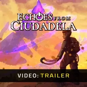 Echoes From Ciudadela - Video Trailer
