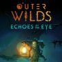 Outer Wilds: Echoes of the Eye Uitbreiding Aangekondigd