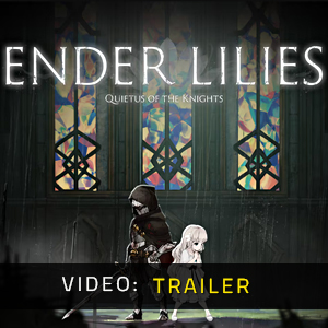 ENDER LILIES Quietus of the Knights - Video Trailer