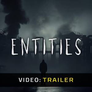 Entities - Video Trailer