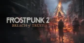 Frostpunk 2 Breach of Trust Nu Uit Met Dodelijke Vulkanische Winter Mechanieken