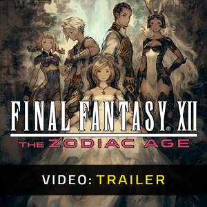 FINAL FANTASY 12 THE ZODIAC AGE Video Trailer