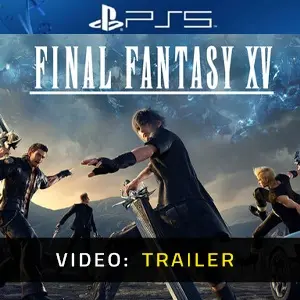 Final Fantasy 15 PS5 - Video Trailer
