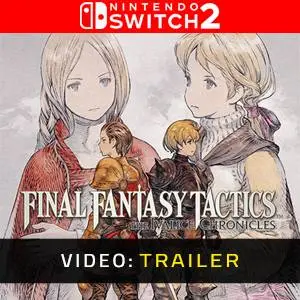FINAL FANTASY TACTICS The Ivalice Chronicles Nintendo Switch 2 - Video Trailer