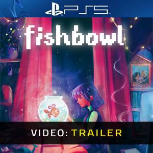 Fishbowl PS5 - Trailer