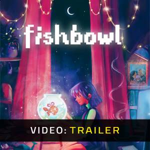 Fishbowl - Trailer
