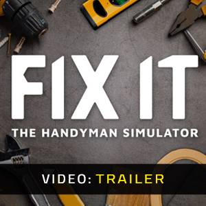 Fix It The Handyman Simulator - Videotrailer