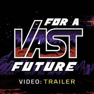 For a Vast Future Video Trailer