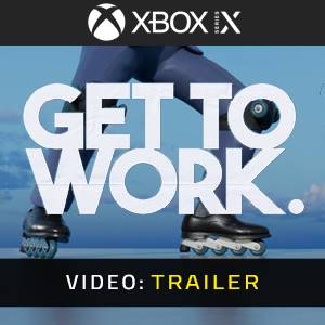 Get To Work Xbox Series Video Trailer