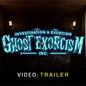Ghost Exorcism INC. - Video Trailer